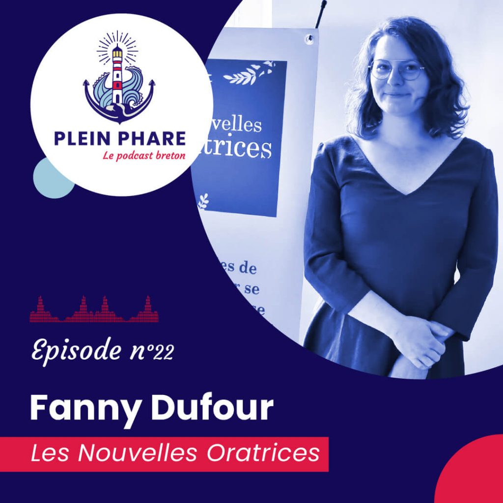 Episode 22 : Fanny Dufour, fondatrice des Nouvelles Oratrices - Plein Phare, le podcast breton
