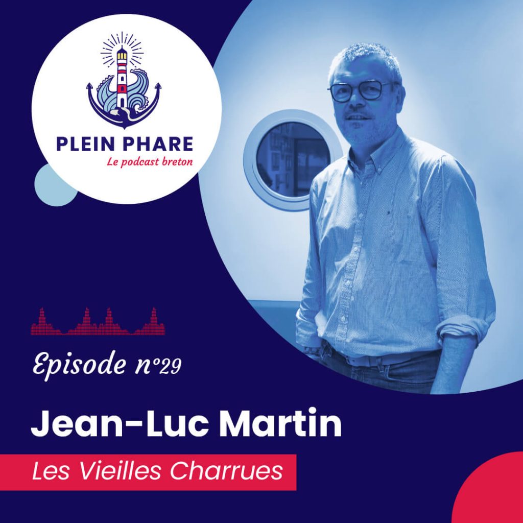 Épisode 29 : Jean-Luc Martin, président des Vieilles Charrues - Plein Phare, le podcast breton