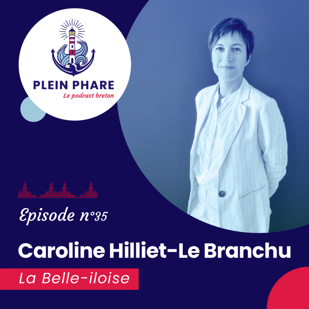 Épisode 35 : Faire perdurer l'héritage familial avec Caroline Hilliet Le Branchu, La belle-iloise, le podcast breton