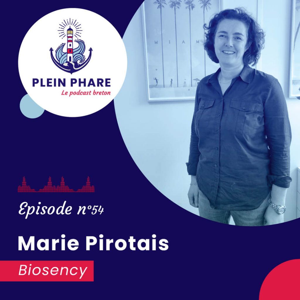 Épisode 54 : Changer la vie des patients avec Marie Pirotais, Biosency - Plein Phare